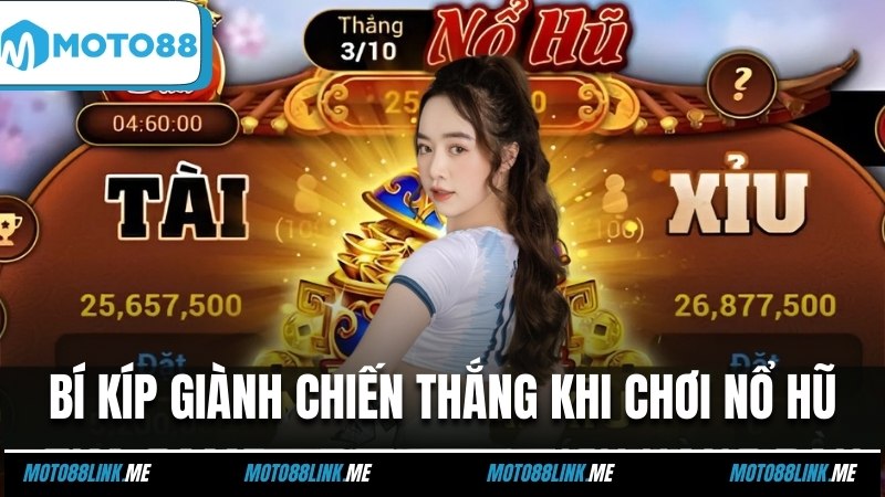 Bí kíp giành chiến thắng khi chơi nổ hũ