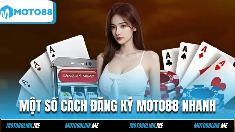 Một số cách đăng ký Moto88 nhanh