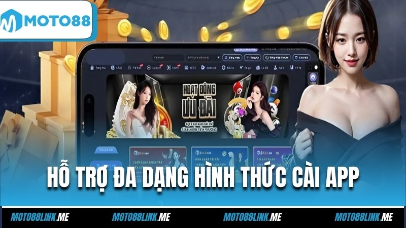 Hỗ trợ đa dạng hình thức cài app