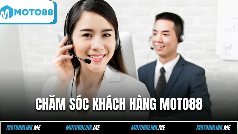 Lý do cần có chăm sóc khách hàng Moto88