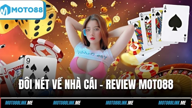 Đôi nét về nhà cái thông qua review Moto88