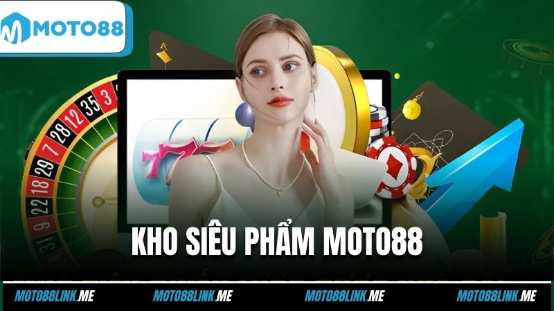 Chiến game gì tại kho siêu phẩm Moto88?